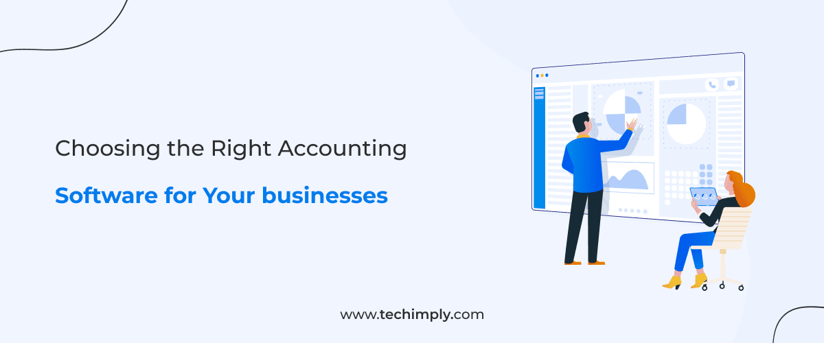 Choosing the Right Accounting Software for Your businesses